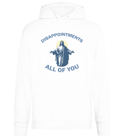 Disappointments All of You Design - Premium Essential Unisex Hoodie_WHITE_front