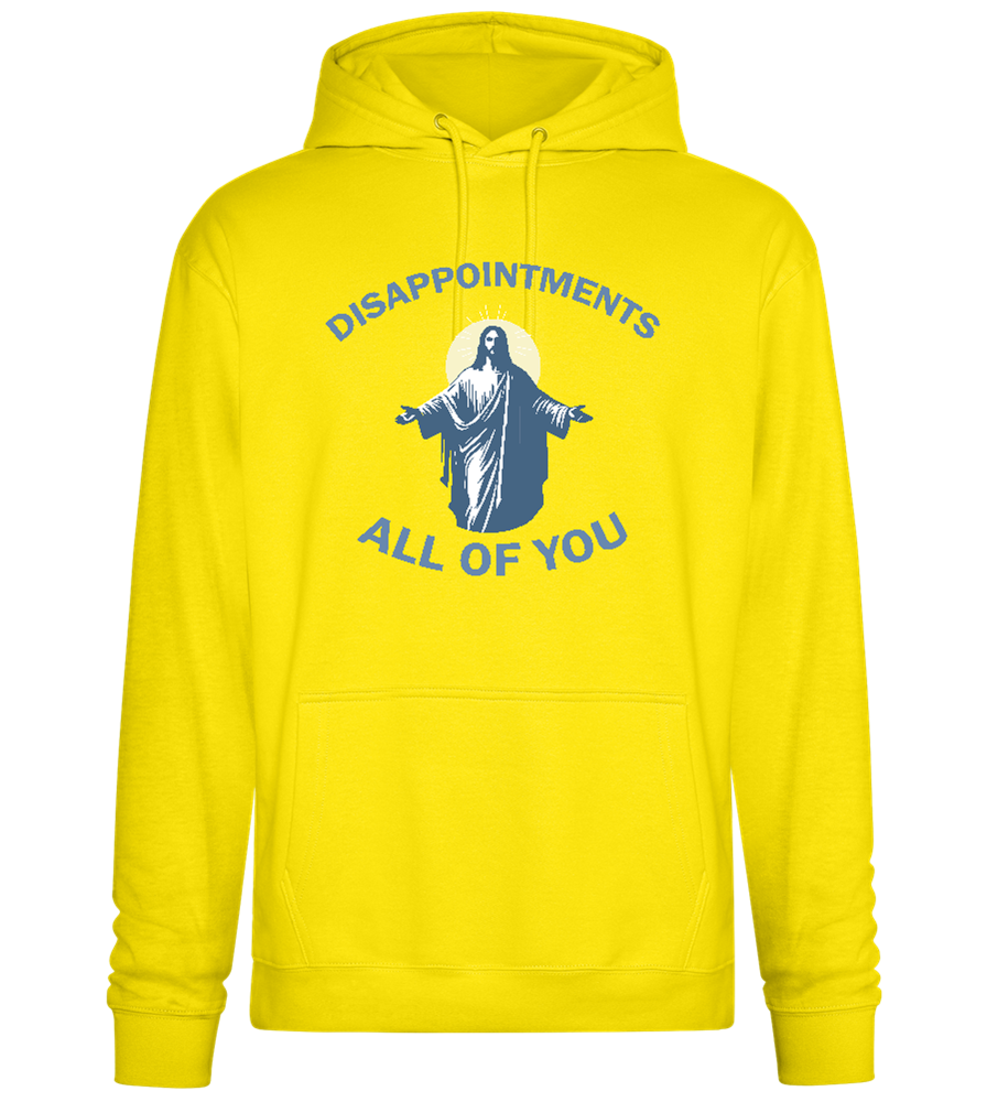 Disappointments All of You Design - Premium Essential Unisex Hoodie_YELLOW_front