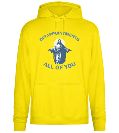 Disappointments All of You Design - Premium Essential Unisex Hoodie_YELLOW_front