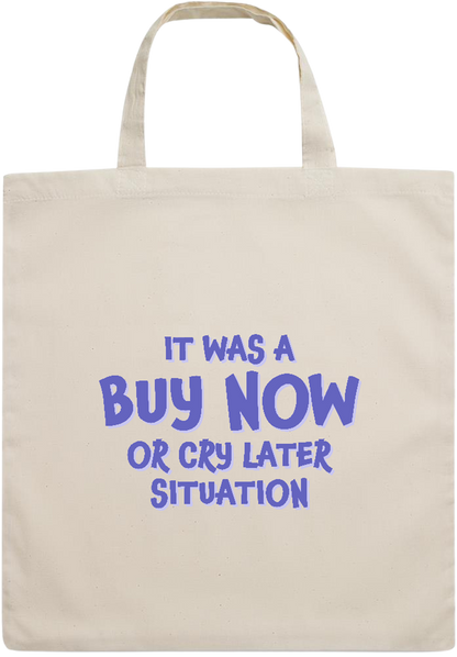 Buy Now Cry Later Design - Essential short handle cotton tote bag_BEIGE_front