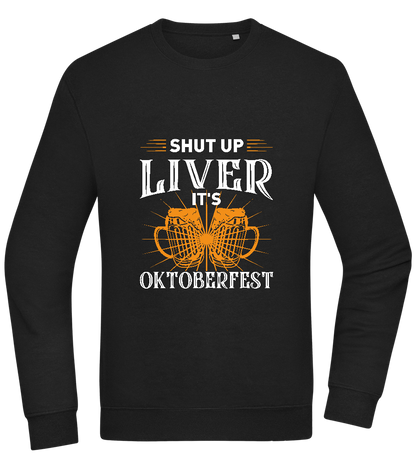 Shut Up Liver It's Oktoberfest Design - Comfort Essential Unisex Sweater_BLACK_front