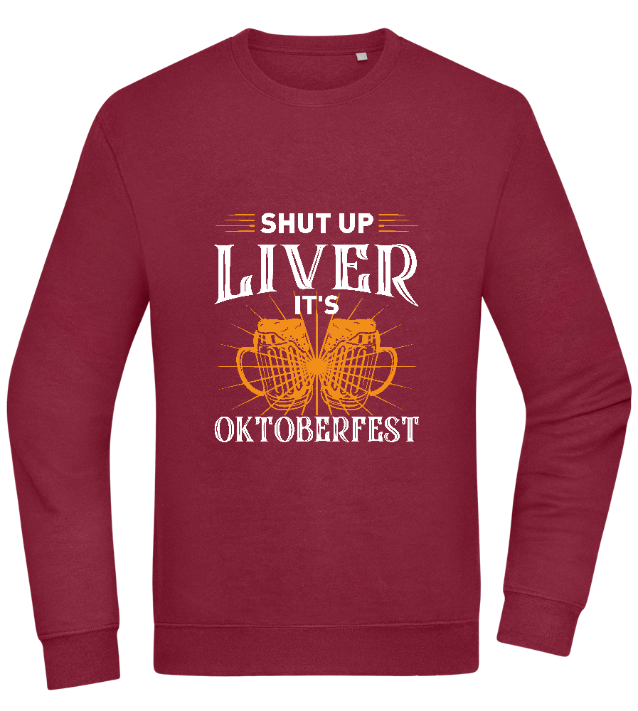 Shut Up Liver It's Oktoberfest Design - Comfort Essential Unisex Sweater_BORDEAUX_front