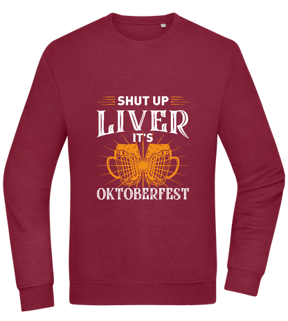 Shut Up Liver It's Oktoberfest Design - Comfort Essential Unisex Sweater_BORDEAUX_front