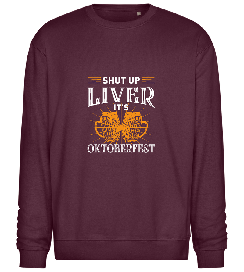 Shut Up Liver It's Oktoberfest Design - Comfort Essential Unisex Sweater_BORDEAUX_front