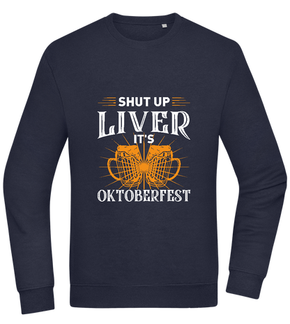 Shut Up Liver It's Oktoberfest Design - Comfort Essential Unisex Sweater_FRENCH NAVY_front