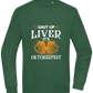 Shut Up Liver It's Oktoberfest Design - Comfort Essential Unisex Sweater_GREEN BOTTLE_front