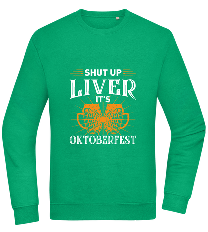 Shut Up Liver It's Oktoberfest Design - Comfort Essential Unisex Sweater_MEADOW GREEN_front