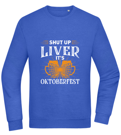 Shut Up Liver It's Oktoberfest Design - Comfort Essential Unisex Sweater_ROYAL_front